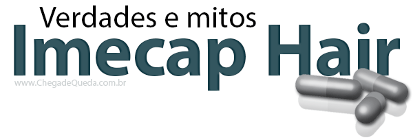 Imecap Hair - Verdades e Mitos