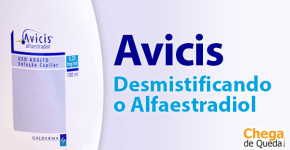 Avicis: desmistificando o alfaestradiol (Chega de Queda!)